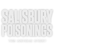 Salisbury Poisonings: The Untold Story