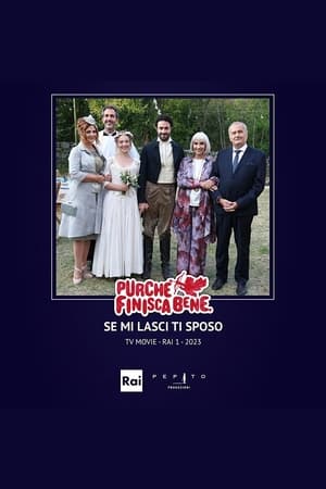 Purchè finisca bene - Se mi lasci ti sposo 2022