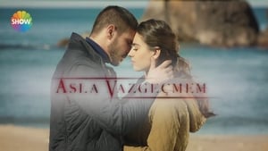 Asla Vazgecmem (Hasta el final)