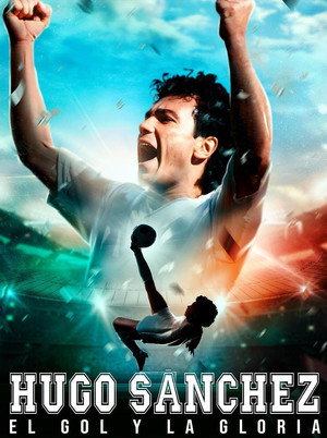 Hugo Sánchez, the Goal and the Glory