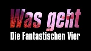 Was geht - Die fantastischen Vier film complet