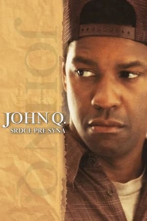 John Q - Srdce pre syna 2002