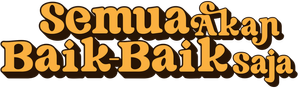 Semua Akan Baik-Baik Saja