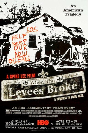 When the Levees Broke: A Requiem in Four Acts