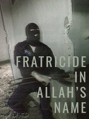 Fratricide in Allah's Name film complet