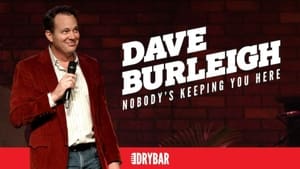 Dry Bar Comedy Dave Burleigh: Nobody's Keeping you Here