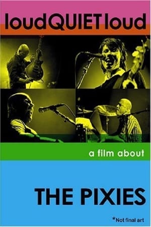 loudQUIETloud: A Film About the Pixies