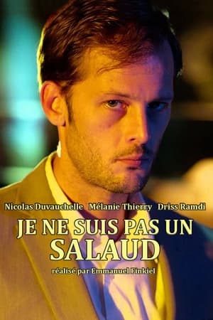 Poster Je ne suis pas un salaud 2016