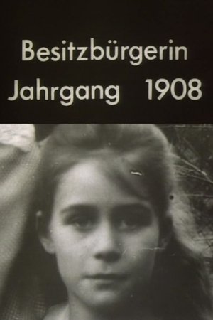 Besitzbürgerin, Jahrgang 1908 poster