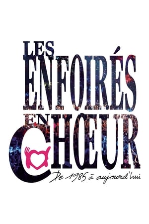 Poster Les Enfoirés - Les Enfoirés en chœur de 1985 à aujourd'hui 2014