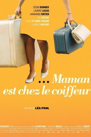 Maman est chez le coiffeur> (2008>)