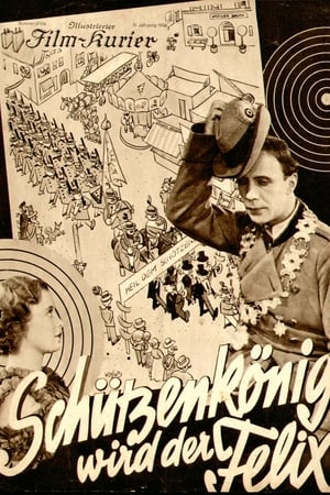 Poster Schützenkönig wird der Felix (1934)