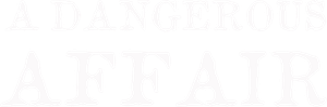 A Dangerous Affair — Logos 1