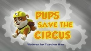 PAW Patrol Pups Save the Circus