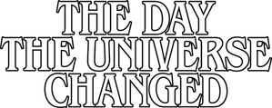 The Day the Universe Changed — Logos 1