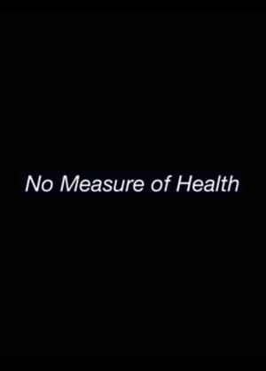 Poster No Measure of Health 