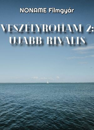 Veszélyroham 2: Újabb Rivális