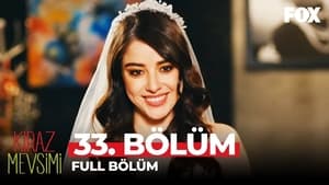 Kiraz Mevsimi: 1×33