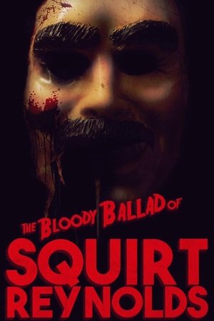 Image The Bloody Ballad of Squirt Reynolds