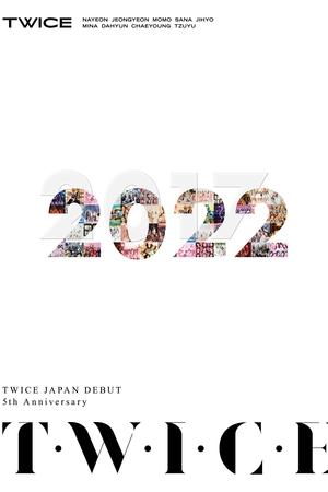 Poster TWICE JAPAN DEBUT 5th Anniversary "T・W・I・C・E" (2022)