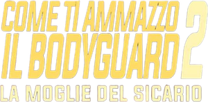 Come ti ammazzo il bodyguard 2 - La moglie del sicario