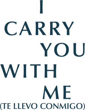 I Carry You with Me