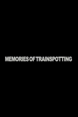 Memories of "Trainspotting"