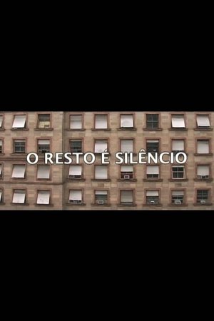 Poster O Resto é Silêncio (2005)