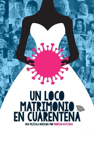 Un loco matrimonio en cuarentena film complet