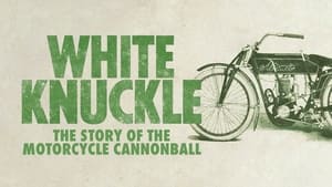 White Knuckle: The Story of the Motorcycle Cannonball