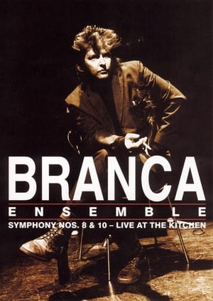 Poster Branca Ensemble: Symphony Nos. 8 & 10 – Live at The Kitchen (2003)