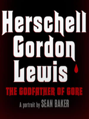 Poster Herschell Gordon Lewis: The Godfather of Gore (2019)