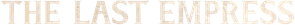 A Última Imperatriz — Logos 6