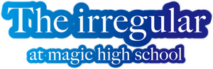 The Irregular at Magic High School