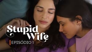 Stupid Wife: 1×1