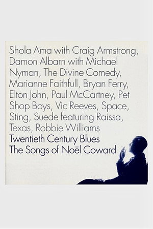 Twentieth Century Blues: The Songs of Noël Coward