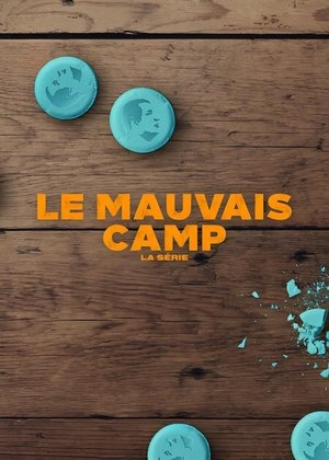 Le Mauvais Camp : La série movie poster