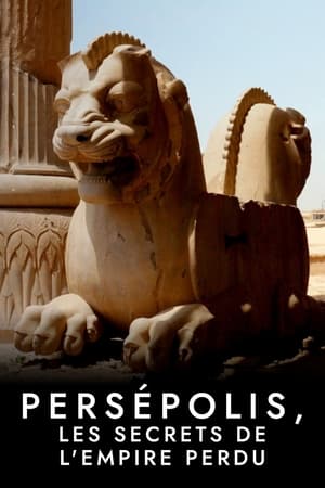 Poster Persépolis, les secrets de l'empire perdu 2021