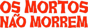 Os Mortos Não Morrem
