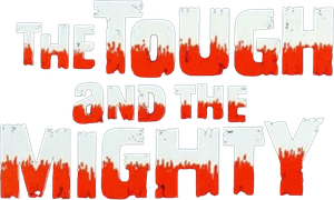 The Tough and the Mighty
