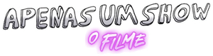 Apenas um Show: O Filme