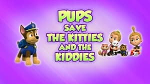 PAW Patrol Pups Save the Kitties and the Kiddies