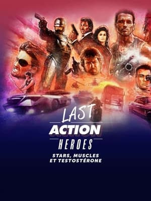 Image Last action heroes : Stars, muscles et testostérone