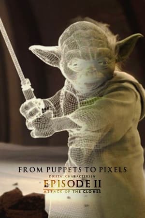 Poster From Puppets to Pixels: Digital Characters in 'Episode II' (2002)