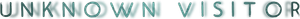 Unknown Visitor