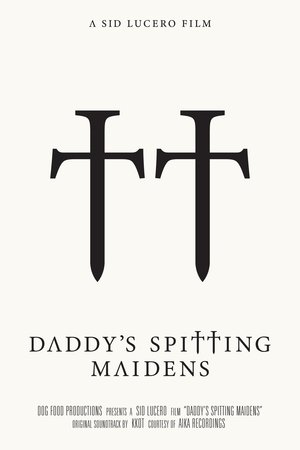 Daddy's Spitting Maidens