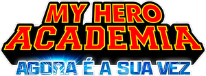 My Hero Academia: Agora é a Sua Vez