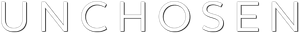 Unchosen