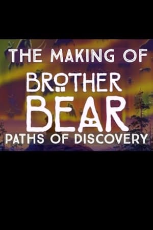 Paths of Discovery: The Making of Brother Bear poster