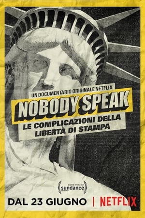 Poster Nobody Speak - Le complicazioni della libertà di stampa 2017